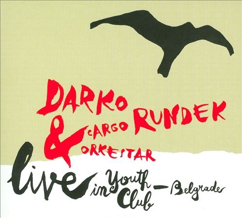 Couverture LIVE IN BELGRADE de Darko RUNDEK & CARGO ORKESTAR