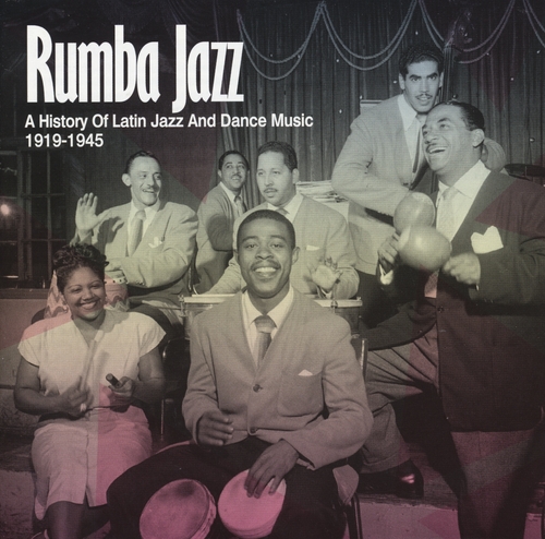 Couverture RUMBA JAZZ (A HISTORY OF LATIN JAZZ AND DANCE MUSIC 1919-45)