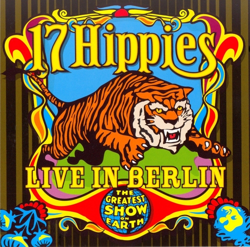 Couverture LIVE IN BERLIN. THE GREATEST SHOW ON EARTH de 17 HIPPIES