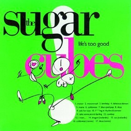 Couverture LIFE'S TOO GOOD de THE SUGARCUBES