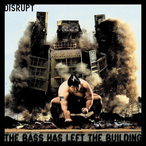 Couverture THE BASS HAS LEFT THE BUILDING de DISRUPT