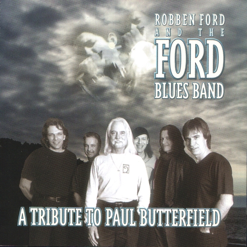 Couverture A TRIBUTE TO PAUL BUTTERFIELD de Robben FORD & THE FORD BLUES BAND
