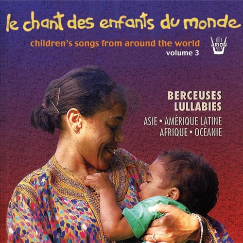Couverture LE CHANT DES ENFANTS DU MONDE  3 : BERCEUSES