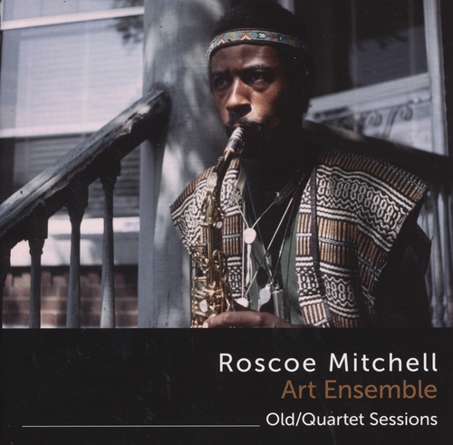 Couverture COMPLETE OLD QUARTET SESSIONS de Roscoe MITCHELL ART ENSEMBLE