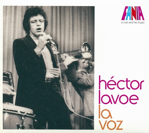 Couverture LA VOZ. A MAN AND HIS MUSIC de Hector LAVOE