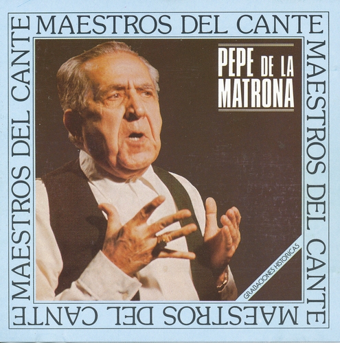 Couverture MAESTROS DEL CANTE: PEPE DE LA MATRONA de PEPE DE LA MATRONA