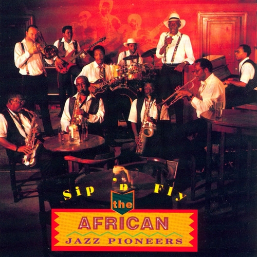 Couverture SIP 'N FLY de THE AFRICAN JAZZ PIONEERS