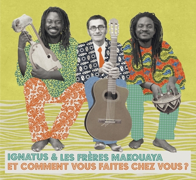 Couverture ET COMMENT VOUS FAITES CHEZ VOUS ? de IGNATUS & LES FRÈRES MAKOUAYA