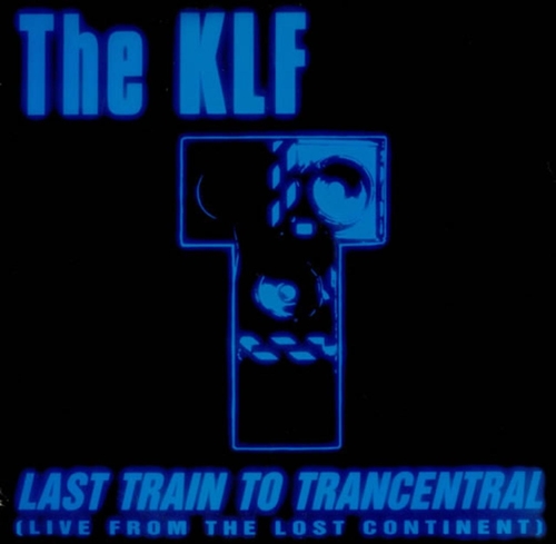 Couverture LAST TRAIN TO TRANCENTRAL de THE KLF