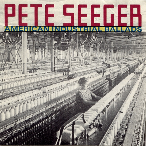 Couverture AMERICAN INDUSTRIAL BALLADS de Pete SEEGER