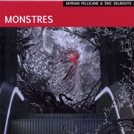 Couverture MONSTRES de Myriam PELLICANE & ÉRIC DELBOUYS
