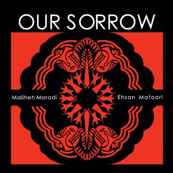 Couverture OUR SORROW de Maliheh MORADI & EHSAN MATOORI