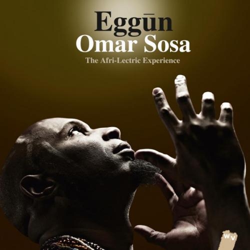 Couverture EGGUN - THE AFRI-LECTRIC EXPERIENCE de Omar SOSA