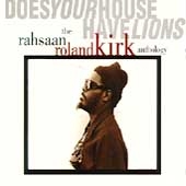 Couverture DOES YOUR HOUSE HAVE LIONS - THE RAHSAAN ROLAND KIRK ANTHOLO de Roland KIRK