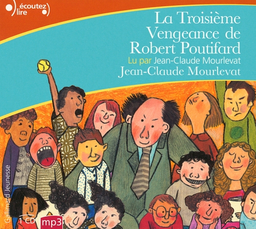 Couverture LA TROISIÈME VENGEANCE DE ROBERT POUTIFARD de Jean-Claude MOURLEVAT
