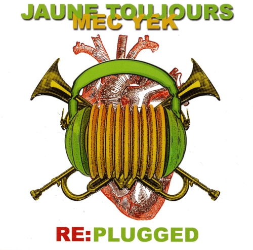 Couverture RE:PLUGGED de JAUNE TOUJOURS & MEC YEK