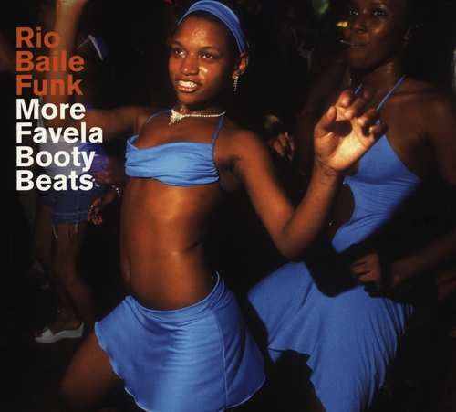 Couverture RIO BAILE FUNK. MORE FAVELA BOOTY BEATS