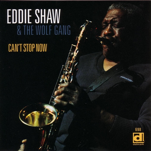 Couverture CAN'T STOP NOW de Eddie SHAW & THE WOLF GANG