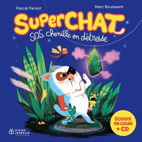 Couverture SUPERCHAT : S.O.S. CHENILLE EN DÉTRESSE de Pascal PARISOT