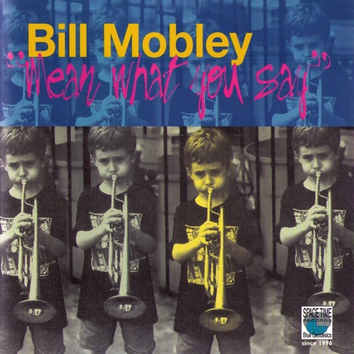 Couverture MEAN WHAT YOU SAY de Bill MOBLEY