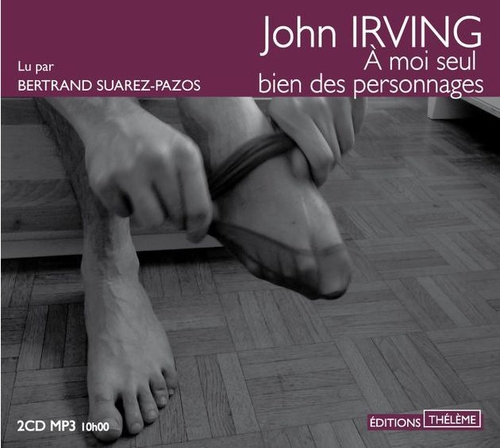 Couverture A MOI SEUL BIEN DES PERSONNAGES de John IRVING