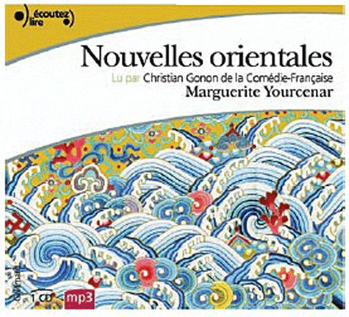 Couverture NOUVELLES ORIENTALES (CD-MP3) de Marguerite YOURCENAR