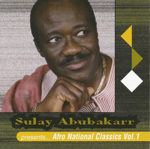 Couverture SULAY ABUBAKARR PRESENTS... AFRO NATIONAL CLASSICS VOL. 1 de Sulay ABUBAKARR & AFRO NATIONAL