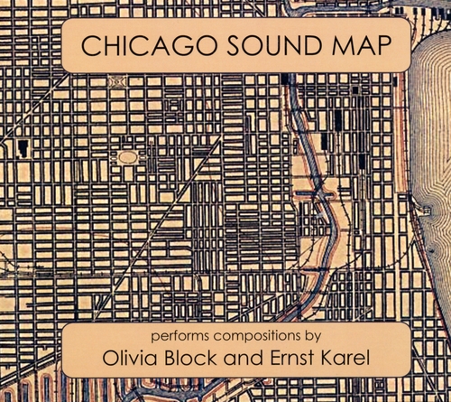 Couverture PERFORMS COMPOSITIONS BY OLIVIA BLOCK AND ERNST KAREL de CHICAGO SOUND MAP