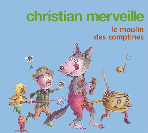 Couverture LE MOULIN DES COMPTINES de Christian MERVEILLE