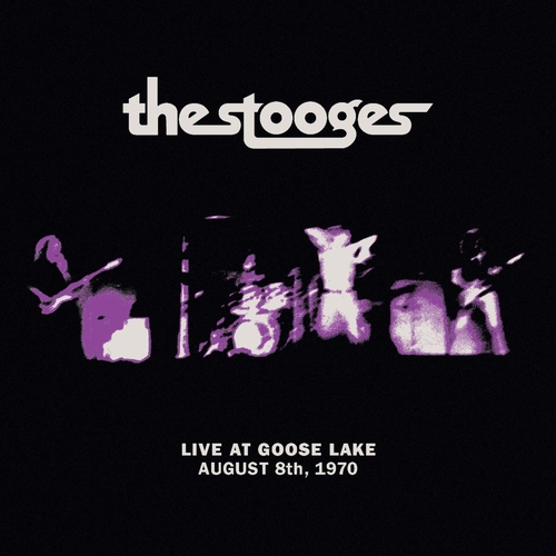 Couverture LIVE AT GOOSE LAKE AUGUST 8TH, 1970 de THE STOOGES