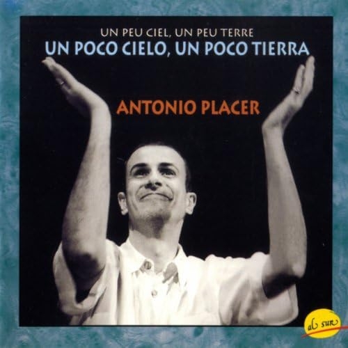 Couverture UN POCO CIELO, UN POCO TIERRA (UN PEU CIEL, UN PEU TERRE) de Antonio PLACER