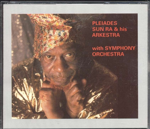 Couverture PLEIADES de Sun RA & HIS ARKESTRA & SYMPHONY ORCHESTRA