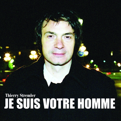 Couverture JE SUIS VOTRE HOMME de Thierry STREMLER