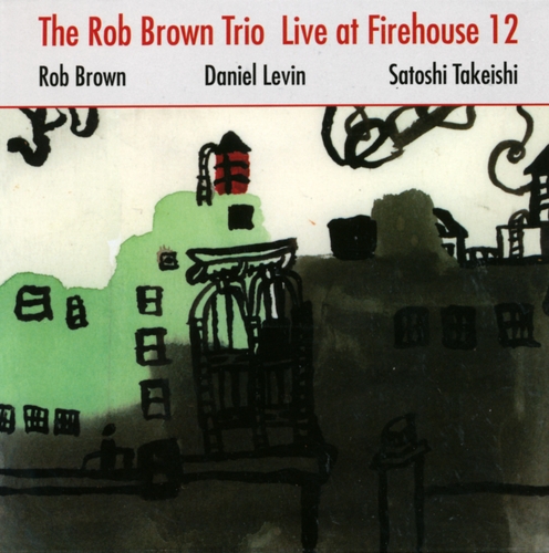 Couverture LIVE AT FIREHOUSE 12 de Rob BROWN TRIO