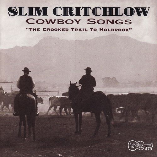 Couverture COWBOYS SONGS "THE CROOKED TRAIL TO HOLBROOK" de Slim CRITCHLOW
