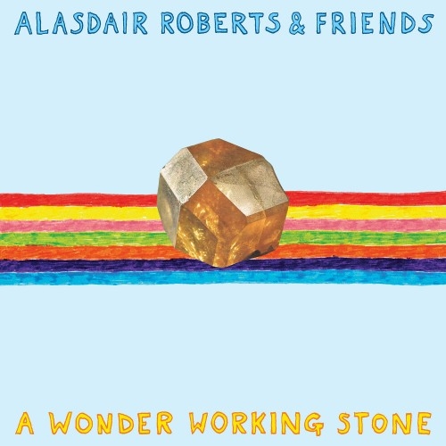 Couverture A WONDER WORKING STONE de Alasdair ROBERTS & FRIENDS