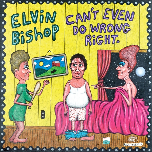 Couverture CAN'T EVEN DO WRONG RIGHT de Elvin BISHOP