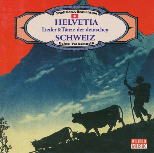 Couverture HELVETIA: LIEDER & TÄNZE DER DEUTSCHEN SCHWEIZ