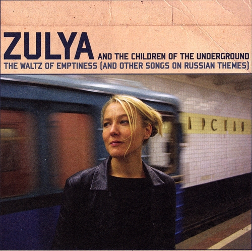 Couverture THE WALTZ OF EMPTINESS (AND OTHER SONGS ON RUSSIAN THEMES) de ZULYA
