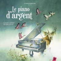 Couverture LE PIANO D'ARGENT de Claude CLÉMENT