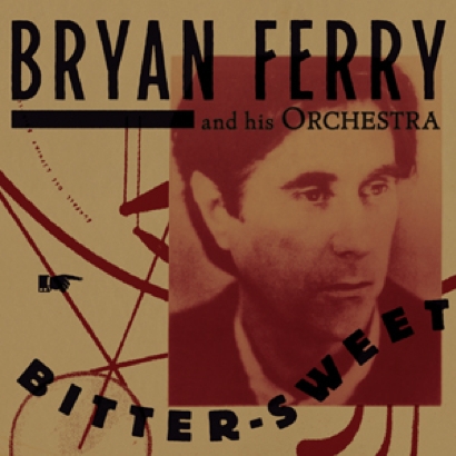 Couverture BITTER-SWEET de Bryan FERRY AND HIS ORCHESTRA
