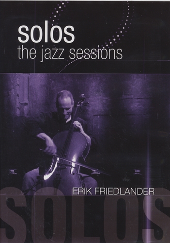 Couverture SOLOS (THE JAZZ SESSIONS) de Erik FRIEDLANDER