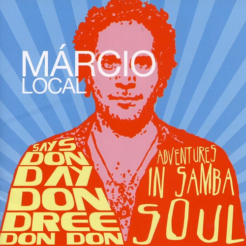 Couverture SAYS DON DAY DON DREE DON DON. ADVENTURES IN SAMBA SOUL de Márcio LOCAL