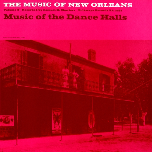 Couverture THE MUSIC OF NEW ORLEANS, VOL.3: DANCE HALLS de NEW ORLEANS