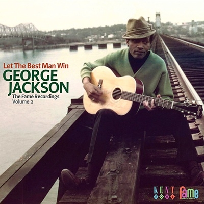 Couverture LET THE BEST MAN WIN - THE FAME RECORDINGS VOL.2 de George JACKSON