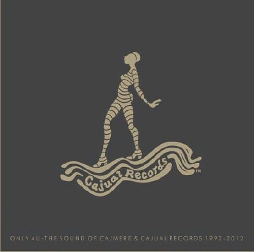 Couverture ONLY 4 U: THE SOUND OF CAJMERE & CAJUAL RECORDS 1992-2012