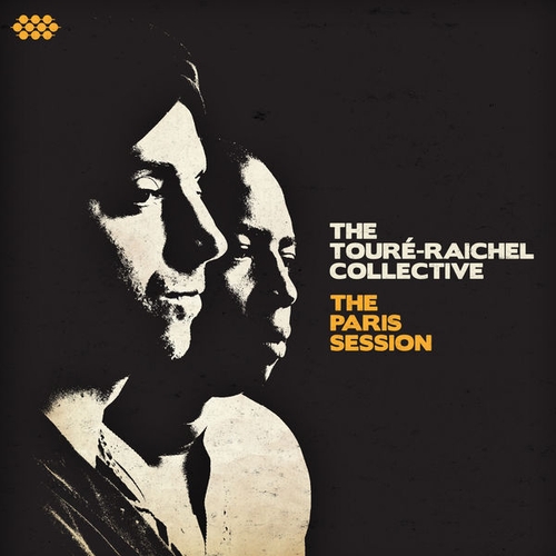 Couverture THE PARIS SESSION de THE TOURÉ-RAICHEL COLLECTIVE