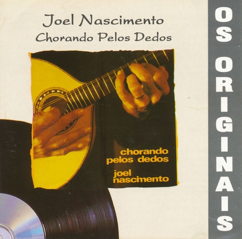 Couverture OS ORIGINAIS: CHORANDO PELOS DEDOS de Joel NASCIMENTO