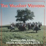 Couverture THE VALASSKY VOJVODA, CIMBALOM BAND FROM KOZLOVICE CZECH de VALLASKY VOJVODA