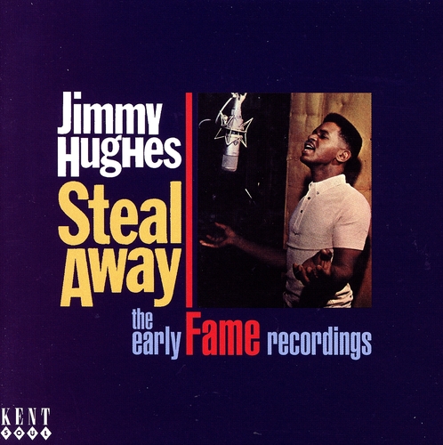Couverture STEAL AWAY (THE EARLY FAME RECORDINGS) de Jimmy HUGHES